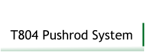 T804 Pushrod System